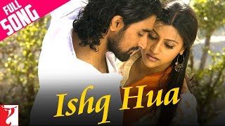 Ishq Hua - Full Song | Aaja Nachle | Konkona Sen | Kunal Kapoor | Sonu Nigam | Shreya Ghoshal
