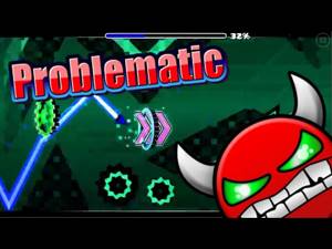 Geometry Dash - Problematic By: Dhafin