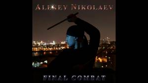 Alexey Nikolaev - Final combat / Финальный поединок. Музыка для тренировки