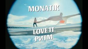 MONATIK — LOVE IT ритм (Official video)