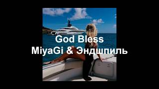 MiyaGi & Эндшпиль – God Bless Lyrics текст