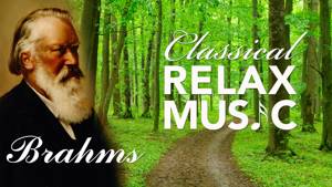 Instrumental Music for Relaxation, Classical Music, Soothing Music, Relax, Brahms, ♫E030