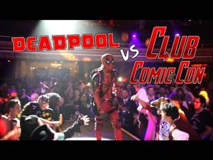 Deadpool vs Club Comic Con
