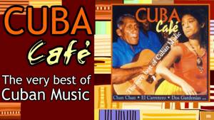 Cuba Café - The Very Best Of Cuban Music [Full album]