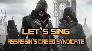 Let's sing - Assassin's Creed Syndicate