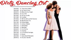 Dirty Dancing Soundtracks Full Playlist ♪ღ♫ Dirty Dancing All Soundtracks 2019