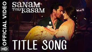 Sanam Teri Kasam Title Song | Official Video | Harshvardhan, Mawra | Himesh Reshammiya, Ankit Tiwari