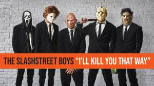 SLASHSTREET BOYS - “I'LL KILL YOU THAT WAY" (OFFICIAL BACKSTREET BOYS PARODY)