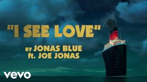 Jonas Blue ft. Joe Jonas - I See Love (Official Lyric Video From Hotel Transylvania 3)