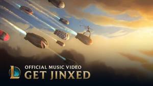 Get Jinxed | Jinx Music Video - League of Legends