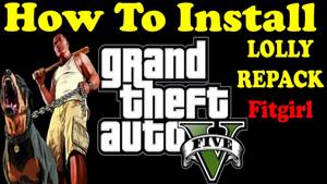 How To Install | GRAND THEFT AUTO V | GTA 5 | LOLLY REPACK | Fitgirl
