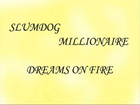 DREAMS ON FIRE-SLUMDOG MILLIONAIRE (with lyrics)