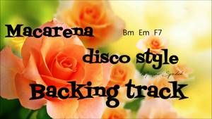 MACARENA DISCO  STYLE BACKING TRACK FOR PRACTICE AND IMPROVISATION