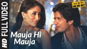 Mauja Hi Mauja Full Song HD | Jab We Met | Shahid kapoor, Kareena Kapoor