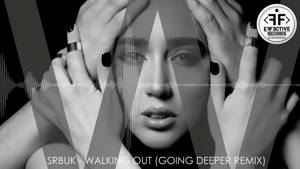 Srbuk - Walking Out (Going Deeper Remix)