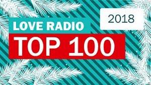 ИТОГОВЫЙ ВЫПУСК TOP-100 LOVE RADIO 2018 ГОДА | Love Radio