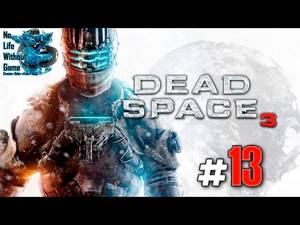 Dead Space 3[#13] - Прохождение на русском (Без комментариев)