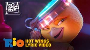 Rio | "Hot Wings" Lyric Video | Fox Family Entertainment