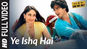 Yeh Ishq Hai [Full Song] Jab We Met | Kareena Kapoor, Shahid Kapoor