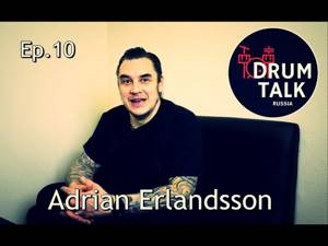 DRUMTALKRussia Adrian Erlandsson (At the Gates) [episode10] 鼓谈 [第10集]