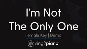 I'm Not The Only One (Female Key - Piano Karaoke Demo) Sam Smith