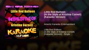 Little Red Balloon (In the Style of Kristina Cornell) (Karaoke Version)