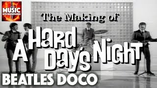 THE BEATLES | You Can't Do That! | Making Of A HARD DAY'S NIGHT