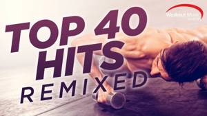 Workout Music Source // Top 40 Hits Remixed (128 BPM)